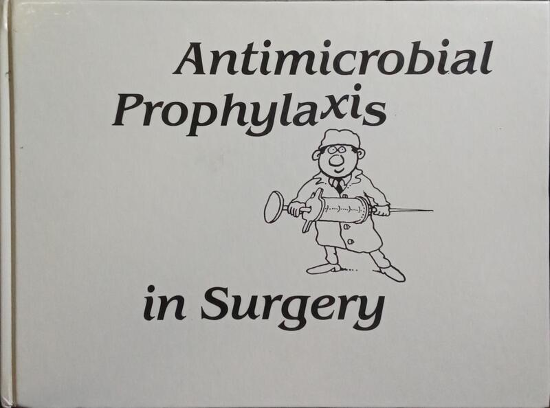 ANTIMICROBIAL PROPHYLAXIS IN SURGERY.