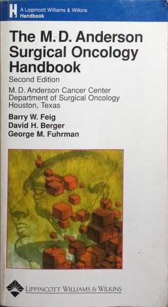 THE M. D. ANDERSON, SURGICAL ONCOLOGY HANDBOOK.
