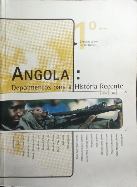 ANGOLA: DEPOIMENTOS PARA A HISTÓRIA RECENTE, [1950 - 1976]