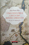 UMA HISTÓRIA LAICA DO MÉDIO ORIENTE.