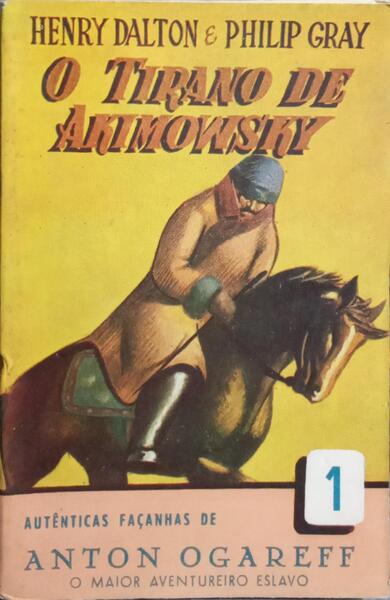 AS AUTÊNTICAS AVENTURAS DE ANTON OGAREFF, O MAIOR AVENTUREIRO ESLAVO. [12 VOLS.]