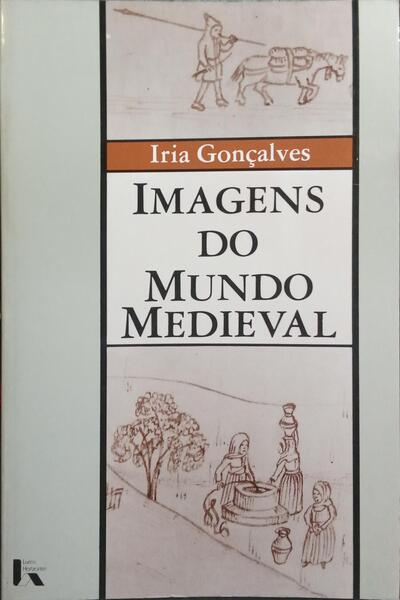 IMAGENS DO MUNDO MEDIEVAL.