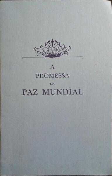 PROMESSA (A) DA PAZ MUNDIAL. [2.ª EDIÇÃO]