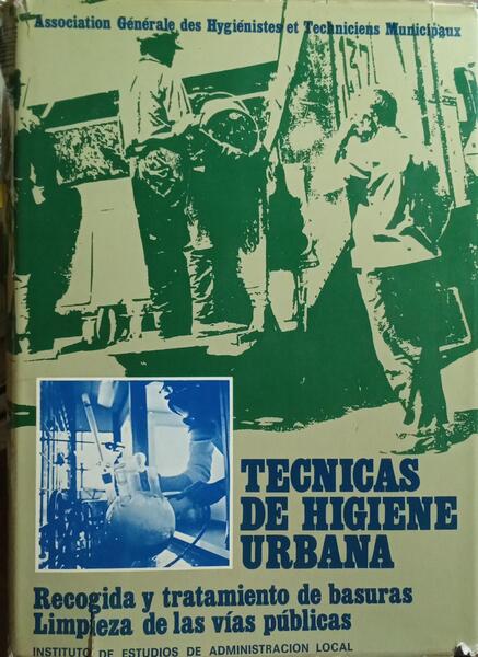 TECNICAS DE HIGIENE URBANA, RECOGIDA Y TRATAMIENTO DE BASURAS LIMPIEZA DE LAS VIAS PUBLICAS.