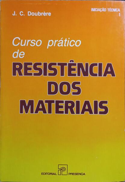 CURSO PRÁTICO DE RESISTÊNCIA DOS MATERIAIS.