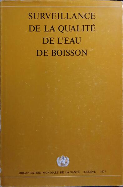 SURVEILLANCE DE LA QUALITÉ DE L'EAU DE BOISSON.