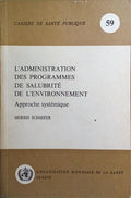 L'ADMINISTRATION DES PROGRAMMES DE SALUBRITÉ DE L'ENVIRONNEMENT.