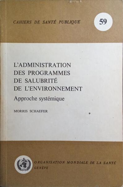 L'ADMINISTRATION DES PROGRAMMES DE SALUBRITÉ DE L'ENVIRONNEMENT.