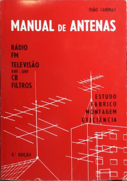 MANUAL DE ANTENAS DE RÁDIO-FM-TV, VHF-UHF. [4.ª EDIÇÃO]