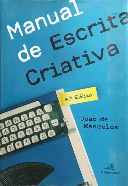 MANUAL DE ESCRITA CRIATIVA. [4.ª EDIÇÃO]