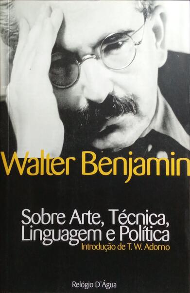SOBRE ARTE, TÉCNICA,LINGUAGEM E POLÍTICA.