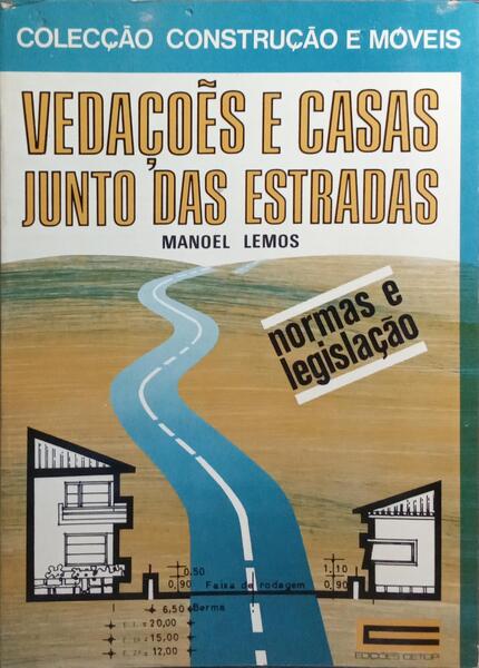 VEDAÇÕES E CASAS JUNTO DAS ESTRADAS.