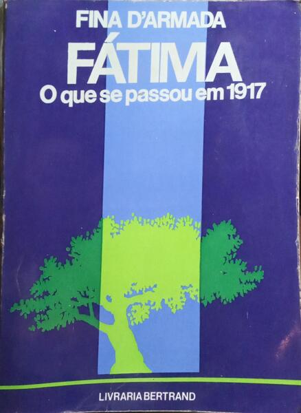 FÁTIMA, O QUE SE PASSOU EM 1917.