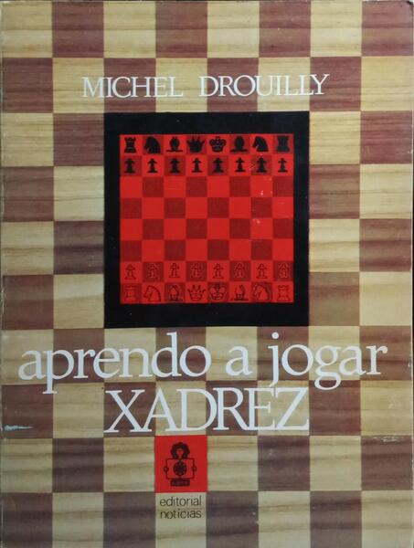APRENDO A JOGAR XADREZ. [1.ª EDIÇÃO]