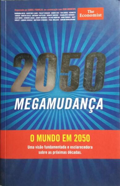 MEGAMUDANÇA, O MUNDO EM 2050.