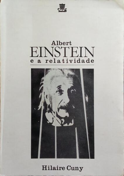ALBERT EINSTEIN E A RELATIVIDADE.