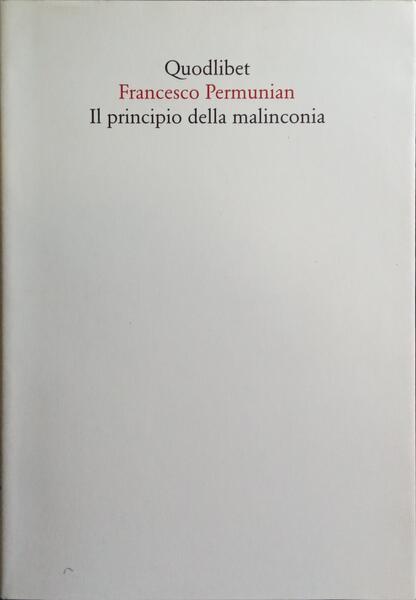IL PRINCIPIO DELLA MALINCONIA.