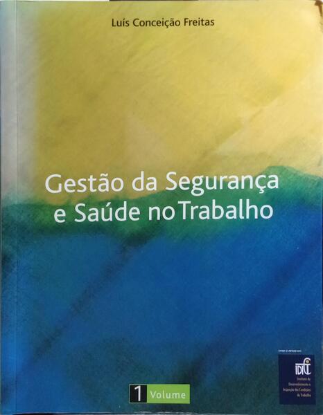 GESTÃO DA SEGURANÇA E SAÚDE NO TRABALHO. [2 VOLS.]