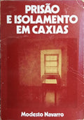 PRISÃO E ISOLAMENTO EM CAIXAS.
