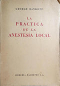 LA PRACTICA DE LA ANESTESIA LOCAL.
