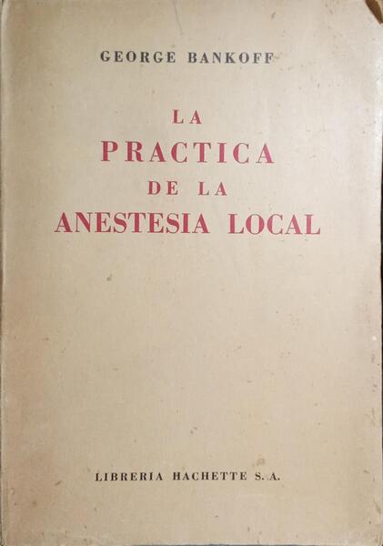 LA PRACTICA DE LA ANESTESIA LOCAL.