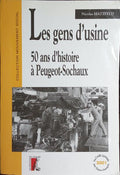LES GENS D'USINE 50 ANS D'HISTOIRE À PEUGEOT-SOCHAUX.