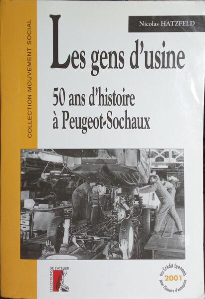 LES GENS D'USINE 50 ANS D'HISTOIRE À PEUGEOT-SOCHAUX.