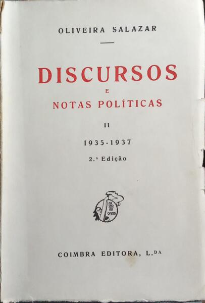 DISCURSOS E NOTAS POLÍTICAS II. 1935-1937. [2.ª EDIÇÃO DE 1945]