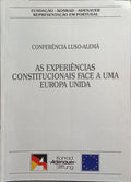 AS EXPERIÊNCIAS CONSTITUCIONAIS, FACE A UMA EUROPA UNIDA.