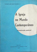 IGREJA (A) NO MUNDO CONTEMPORÂNEO: CONSTITUIÇÃO PASTORAL.