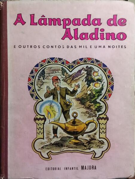 A LÂMPADA DE ALADINO E OUTROS CONTOS DAS MIL E UMA NOITES.