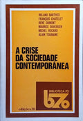 A CRISE DA SOCIEDADE CONTEMPORÂNEA.