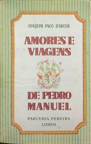 AMORES E VIAGENS DE PEDRO MANUEL. [4.ª EDIÇÃO]