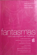 FANTASMAS, COM QUE SONHAM AS MULHERES...