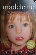 MADELEINE OUR DAUGHTER'S DISAPPEARANCE AND THE CONTINUING SEARCH FOR HER.