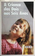 A CRIANÇA DOS DOIS AOS SEIS ANOS.