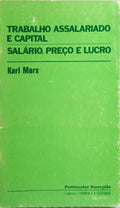 TRABALHO ASSALARIADO E CAPITA, SALÁRIO PREÇO E LUCRO.