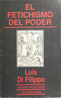 EL FETICHISMO DEL PODER.
