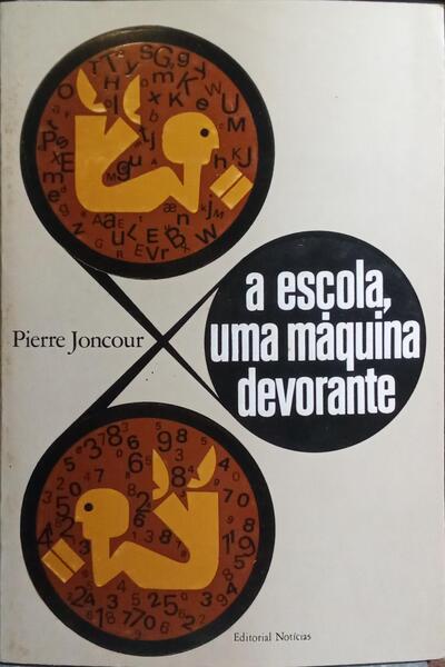 A ESCOLA, UMA MÁQUINA DEVORANTE.