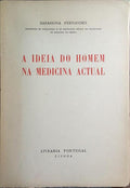 A IDEIA DO HOMEM NA MEDICINA ACTUAL.