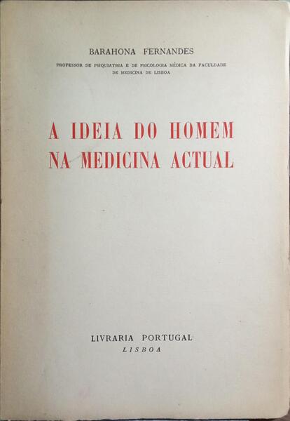 A IDEIA DO HOMEM NA MEDICINA ACTUAL.