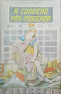 A CONDIÇÃO PÓS-MODERNA.