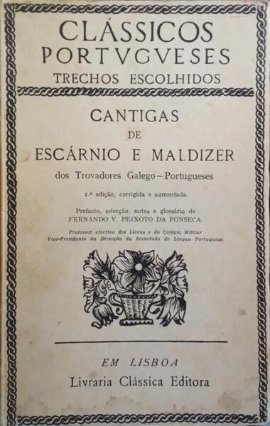 CANTIGAS DE ESCÁRNIO E MALDIZER DOS TROVADORES GALEGO-PORTUGUESES. [2.ª EDIÇÃO]
