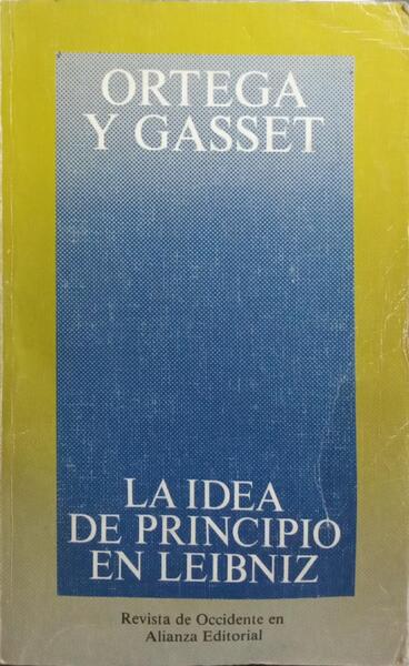 LA IDEA DE PRINCIPIO EN LEIBNIZ Y LA EVOLUCION DE LA TEORIA DEDUCTIVA.
