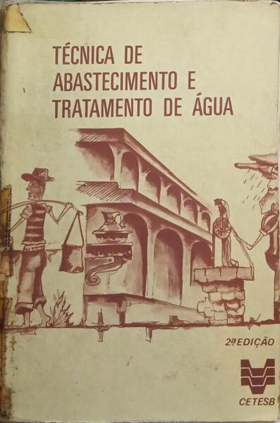 TÉCNICA DE ABASTECIMENTO E TRATAMENTO DE ÁGUA. [2 VOLS.]