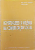 PORTUGUESES (OS) E A VIOLÊNCIA NA COMUNICAÇÃO SOCIAL: ESTUDO DE OOPINIÃO, JULHO 1993.