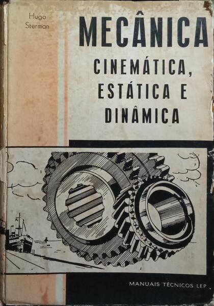 MECÂNICA: CINEMÁTICA, ESTÁTICA E DINÂMICA. [4.ª EDIÇÃO]