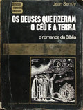 OS DEUSES QUE FIZERAM O CÉU E A TERRA. [2.ª EDIÇÃO]