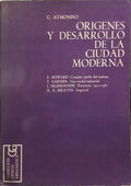 ORIGENES Y DESARROLLO DE LA CIUDAD MODERNA.