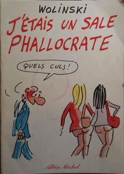 J'Ã‰TAIS UN SALE PHALLOCRATE.